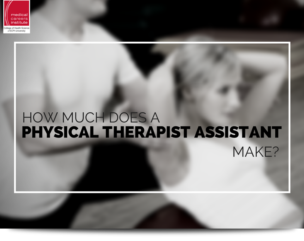 How Much Does a Physical Therapist Assistant Make? | ECPI University