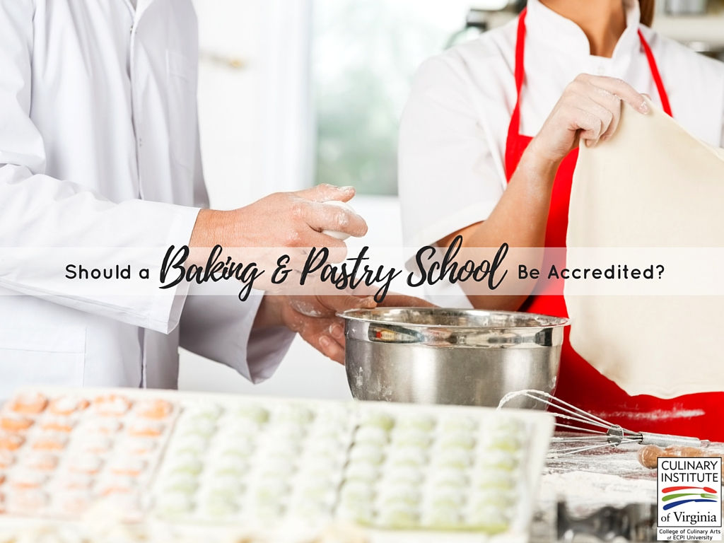 Should a Baking & Pastry School Be Accredited?
