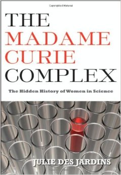 The Madame Curie Complex 