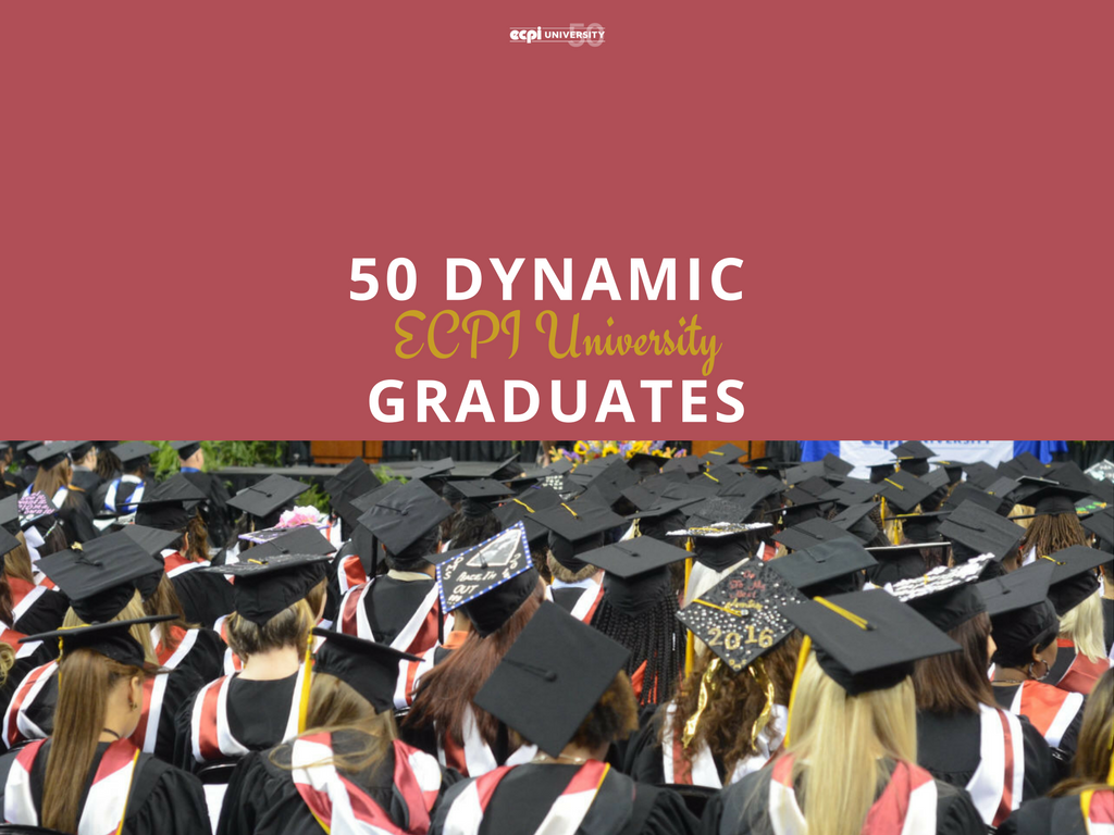 50 Years, 50 Dynamic ECPI University Graduates