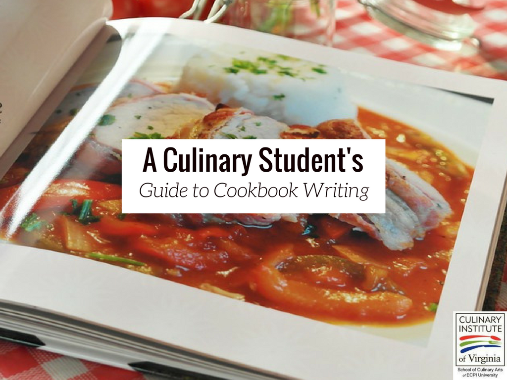 A Culinary Arts Student's Guide to Cookbook Writing