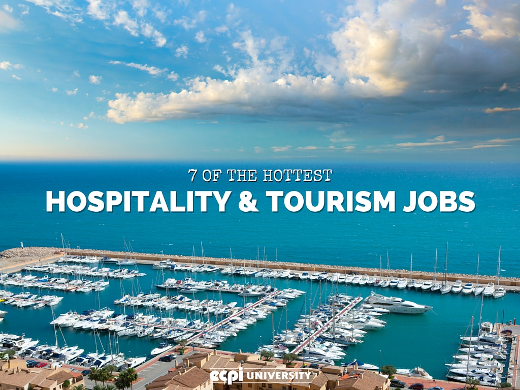 7 of the Hottest Hospitality amp; Tourism Jobs You Probably 7 of the Hottest Hospitality amp; Tourism Jobs You Probably