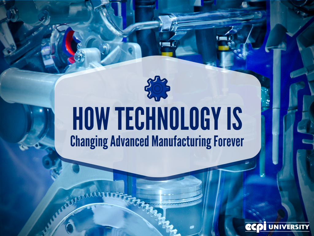 How Technology is Changing Advanced Manufacturing