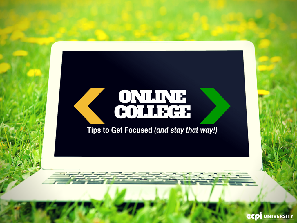 Going to College Online? Stay Focused with these Tips!