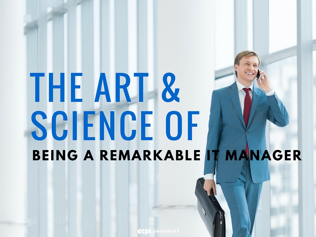 The Art and Science of being a remarkable IT Manager in today's complex world!  ECPI University