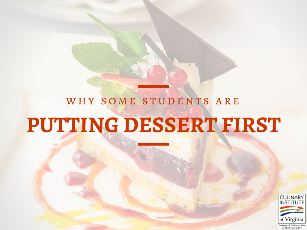 Baking & Pastry Arts: Why Some Students are Putting Dessert First!