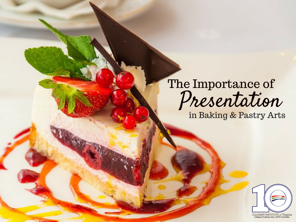 The Importance of Food Presentation for Baking and Pastry Chefs
