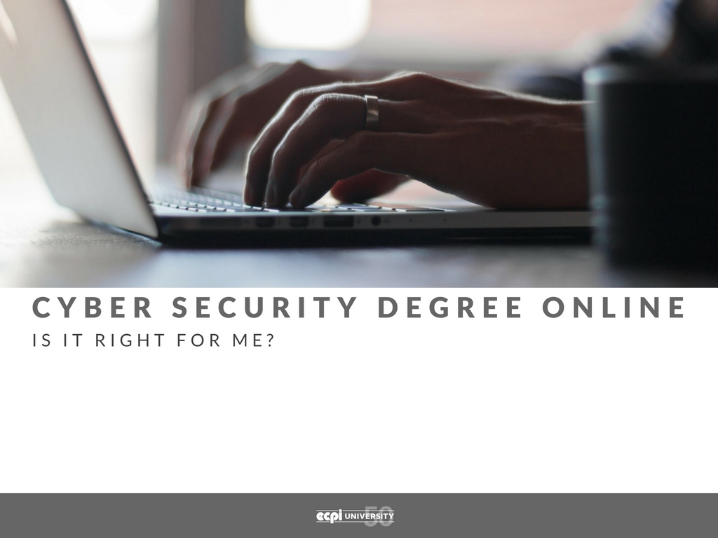 Cyber Security Degree Online - Is it Right For Me? by ECPI University