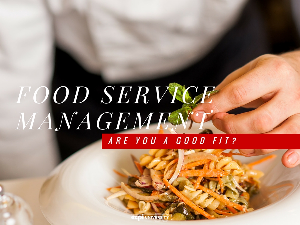 Find out if you are a good fit for a career in Food Service Management by ECPI University