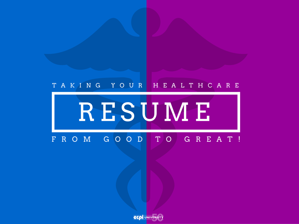 6 Tips to Take Your Healthcare RÃ©sumÃ© from Good to Great by ECPI University