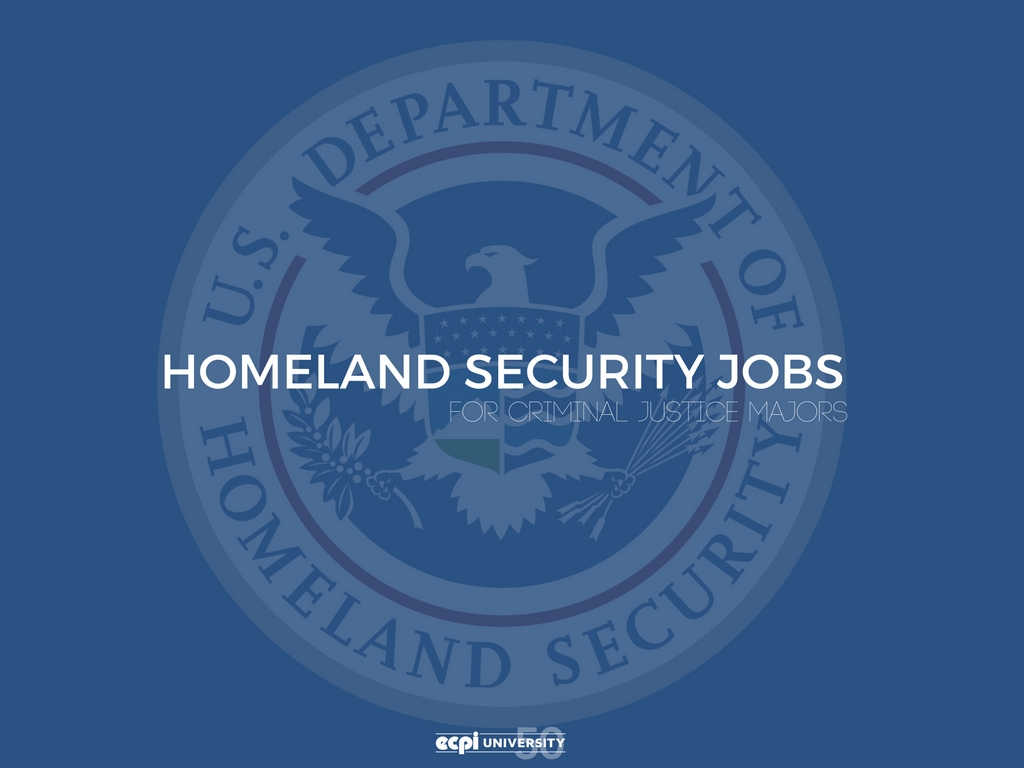 Homeland Security Jobs for Criminal Justice Degree Graduates | ECPI University 