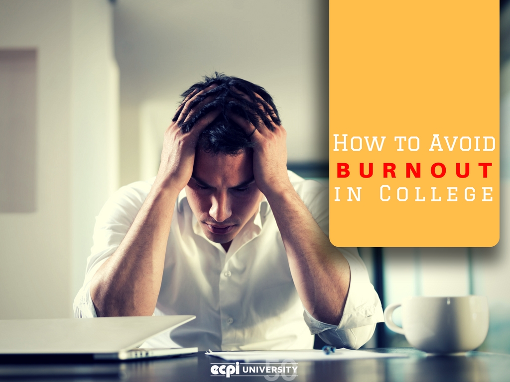 How to Avoid Burnout in College by ECPI University 