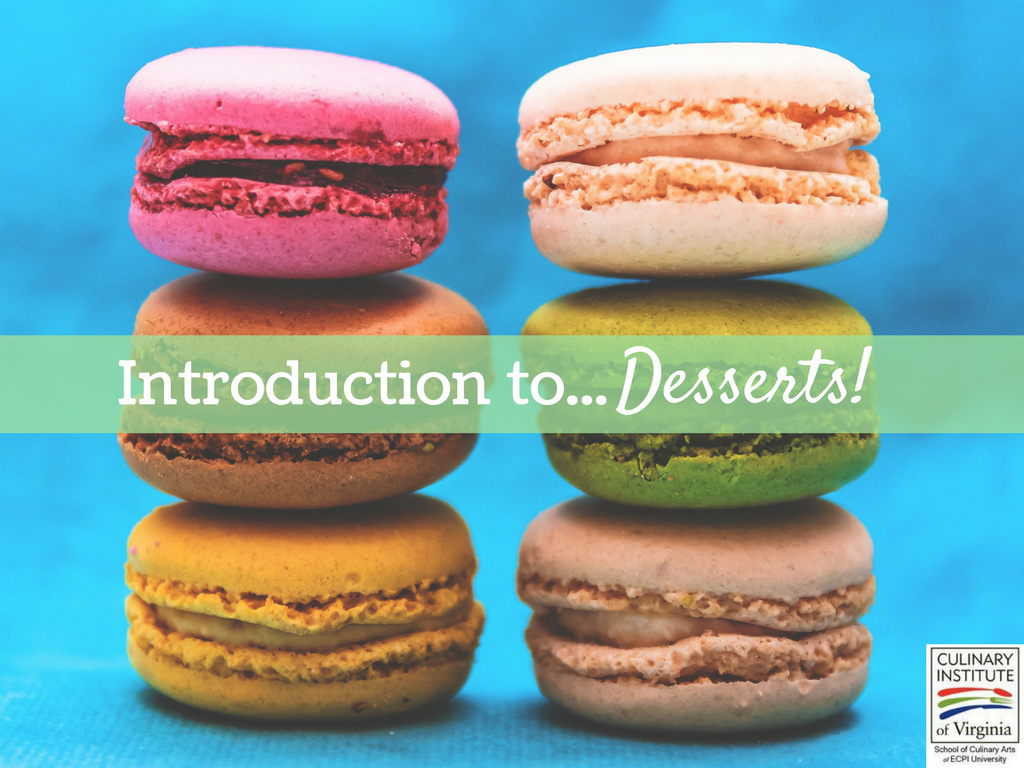 Introduction to Desserts for Baking and Pastry Arts Students 