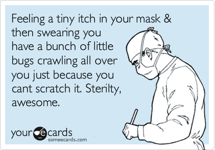 feeling an itch in your surgical mask?