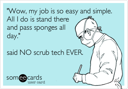 Surg tech isn't always an easy job