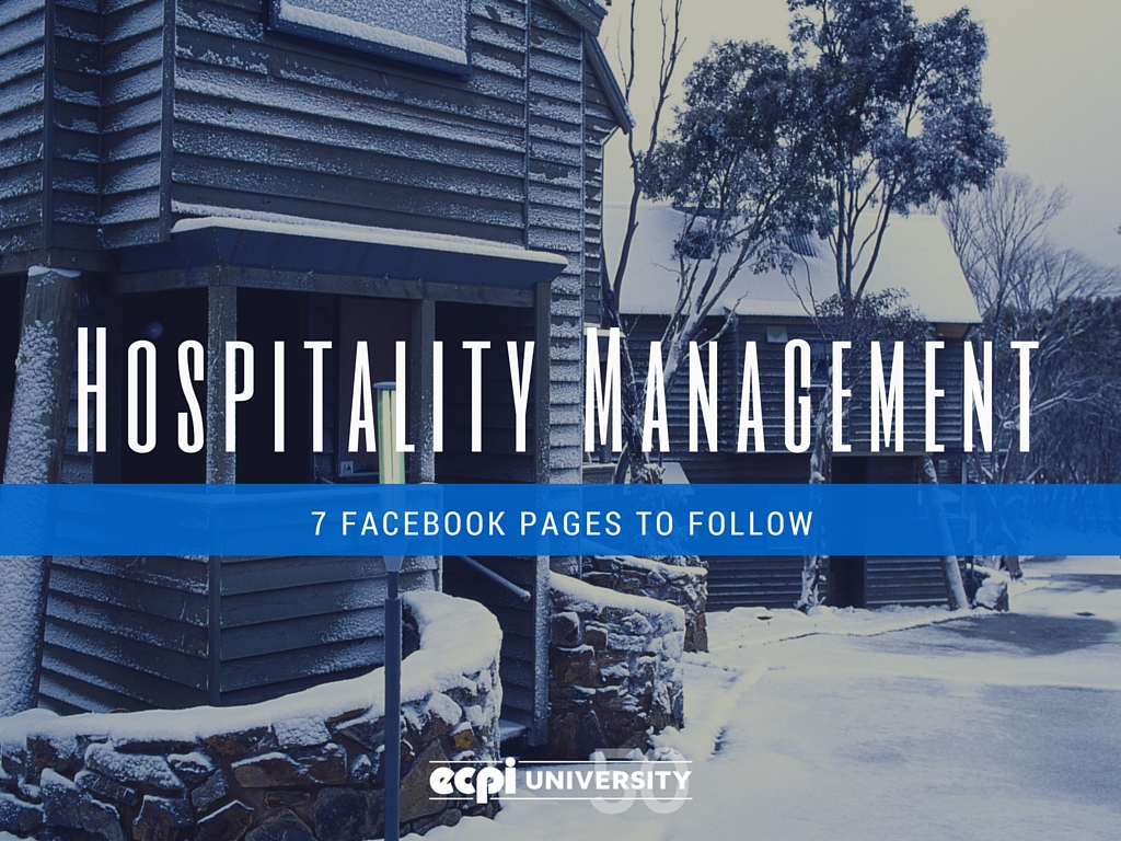 Hospitality Management: 7 Facebook Pages for Students to Follow by ECPI University