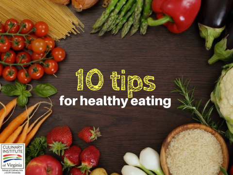 10 Tips for Healthy Eating: What Culinary Nutrition Can Do for You