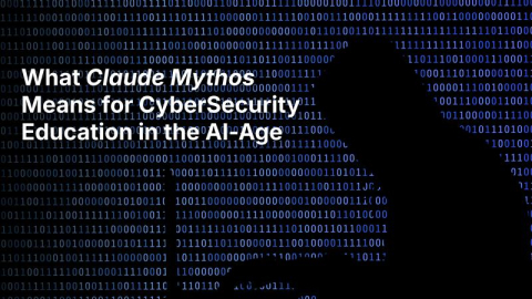 What Claude Mythos Means for Cybersecurity Education in the AI Age 