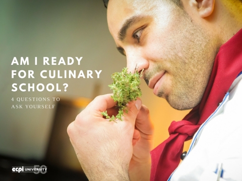 Am I Ready to Start Culinary School? Four Questions to Ask Yourself