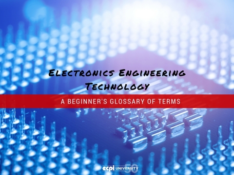 Electronics Engineering Technology: The Beginner's Glossary of Terms