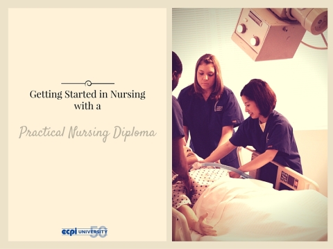 How Do I get Started in Nursing with a Practical Nursing Diploma? | ECPI University