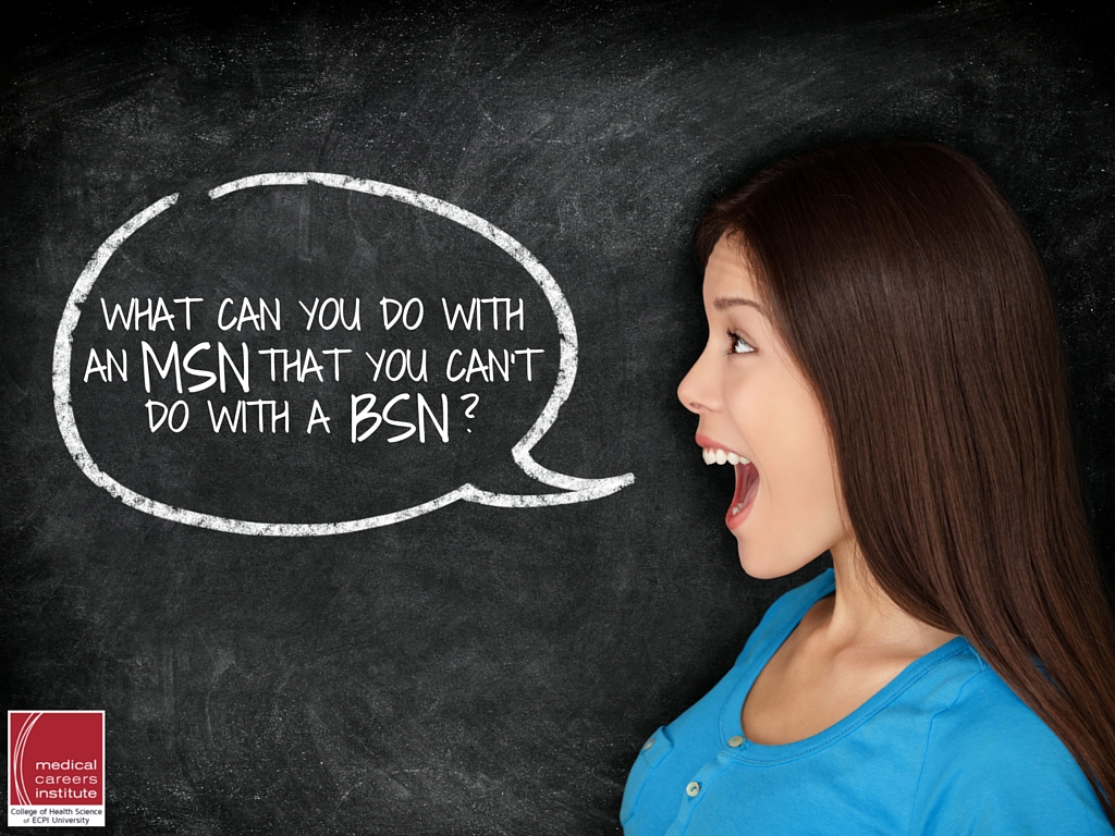 what can you do with an MSN that you can't do with a BSN?